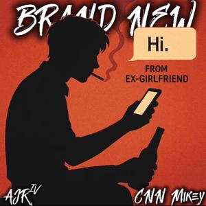 BRAND NEW (feat. CNN Mikey)
