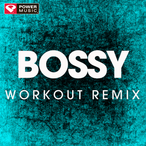 Bossy (Extended Workout Remix)