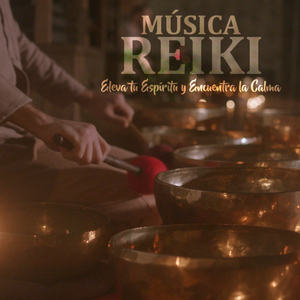 Música REIKI | Eleva tu Espíritu y Encuentra la Calma