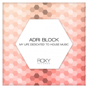 My Life Dedicated to House Music (Original Mix)