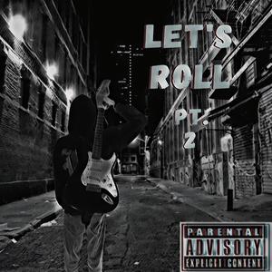 Let's Roll PT.2