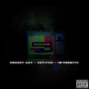 Television (feat. Xstitch & IMPERETIV)