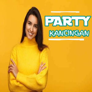 PARTY KANCINGAN
