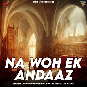NA WOH EK ANDAAZ