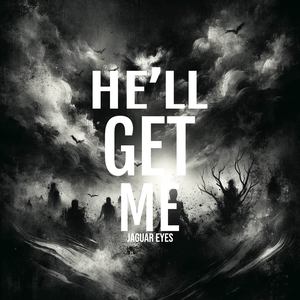 He'll Get Me