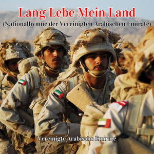Lang Lebe Mein Land (Nationalhymne der Vereinigten Arabischen Emirate)