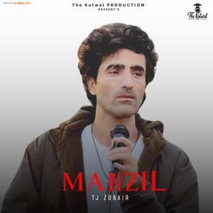 Manzil (Shina Song) (feat. TJ Zubair Singer & Arif Hussain Arif)