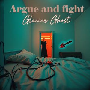 Argue and fight