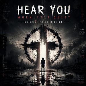 Hear You When Its Quiet
