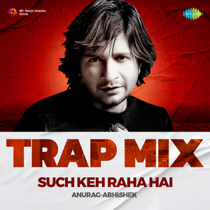 Such Keh Raha Hai - Trap Mix