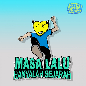 Masa Lalu Hanyalah Sejarah