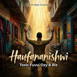 Haufananishwi (feat. Toxic Fuvu)