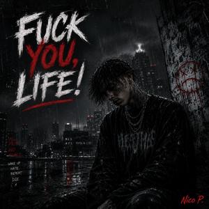**** YOU LIFE !
