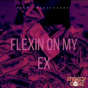 FLEXIN ON MY EX