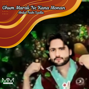 Ghum Marak Ne Kana Monan