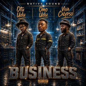 BUSINESS (feat. OTU UDU & OMO UDU)