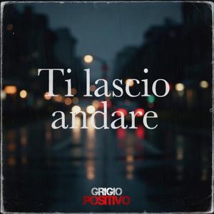 Ti lascio andare