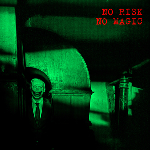 no risk no magic