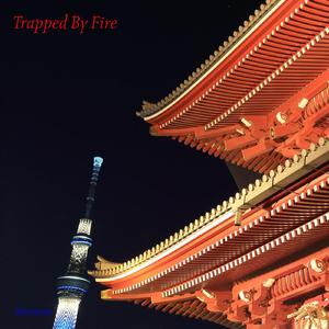 Trapped By Fire