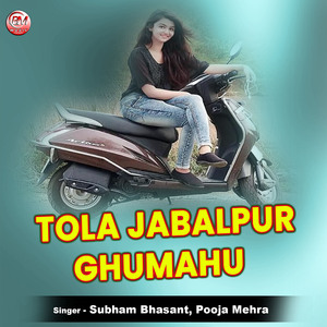 Tola Jabalpur Ghumahu