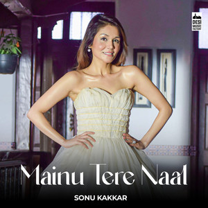 Mainu Tere Naal
