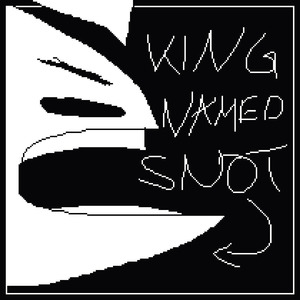 King Named Snot