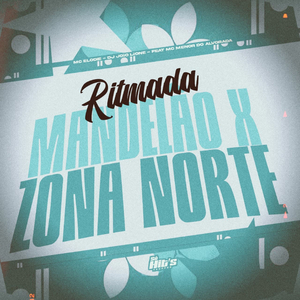 Ritmada Mandelão x Zona Norte