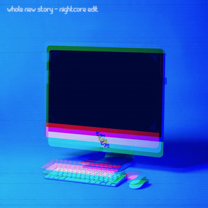 Whole New Story (Nightcore Edit)