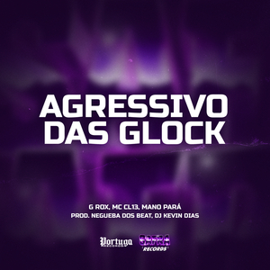 AGRESSIVO DAS GLOCK