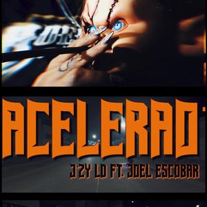 Acelerao (feat. Joel Escobar MX)
