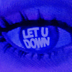 LET U DOWN