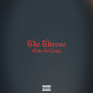 The Throne (Take so Long)