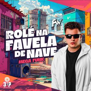 Mega Funk - Rolé na Favela de Nave