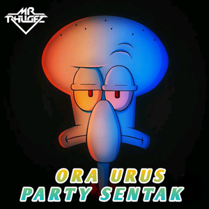 Party Sentak Ora Urus
