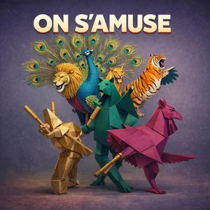 ON S'AMUSE