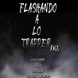 Flashando a lo Trapper (Remix)