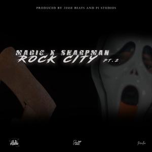 Rock City, Pt. 2 (feat. Magic D One Dan & Sharp man)