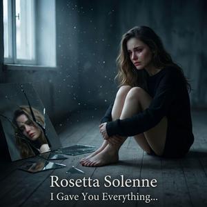 I Gave You Everything…