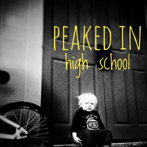 Peaked in High School