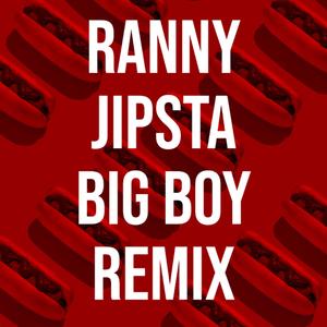 Big Boy (feat. Jipsta) (Remix)