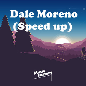Dale Moreno (Speed up) (Remix)