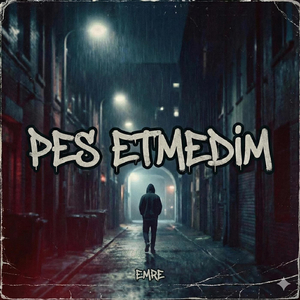 Pes Etmedim