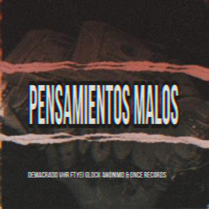 Pensamientos Malos (feat. YeiGlock, Anónimo & Once Records)