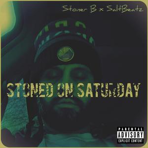 Stoned on Saturday (feat. Stoner B)