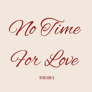 No TiMe FoR LoVe