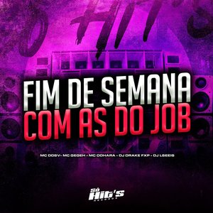 Fim de Semana Com as do Job (feat. Mc Gegeh & DJ Lseeis)