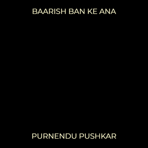 Baarish Ban Ke Ana