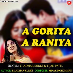 A Goriya A Raniya