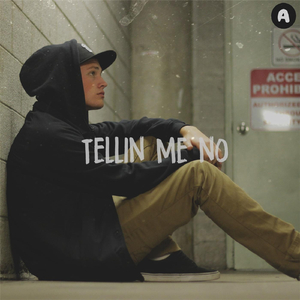 Tellin Me No