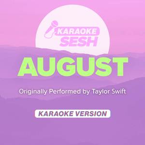 august (Originally Performed by Taylor Swift) (Karaoke Version)